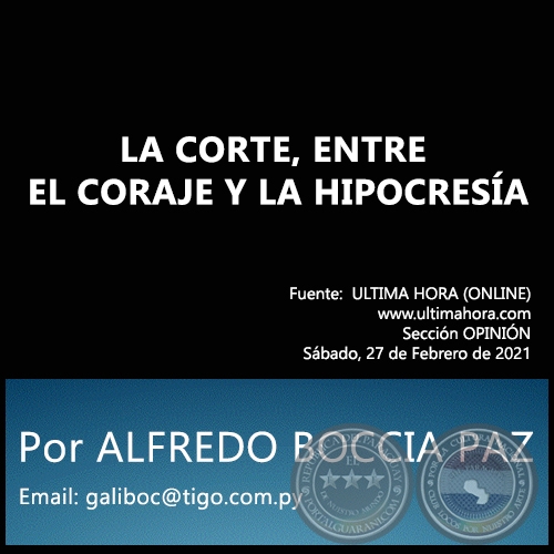LA CORTE, ENTRE EL CORAJE Y LA HIPOCRESA - Por ALFREDO BOCCIA PAZ - Sbado, 27 de Febrero de 2021